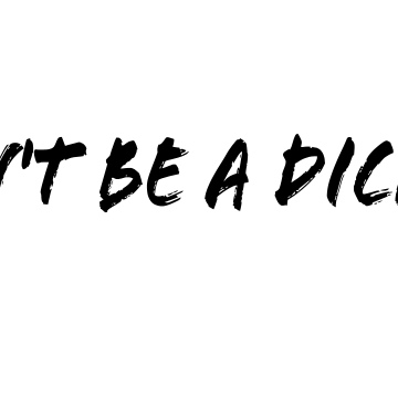 Don't be a Dick Sticker