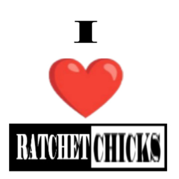 I Heart Ratchet Chicks Sticker